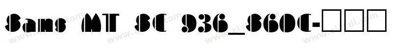 Sans MT SC 936_S60C字体转换 Sans MT SC 936_S60C字体转换